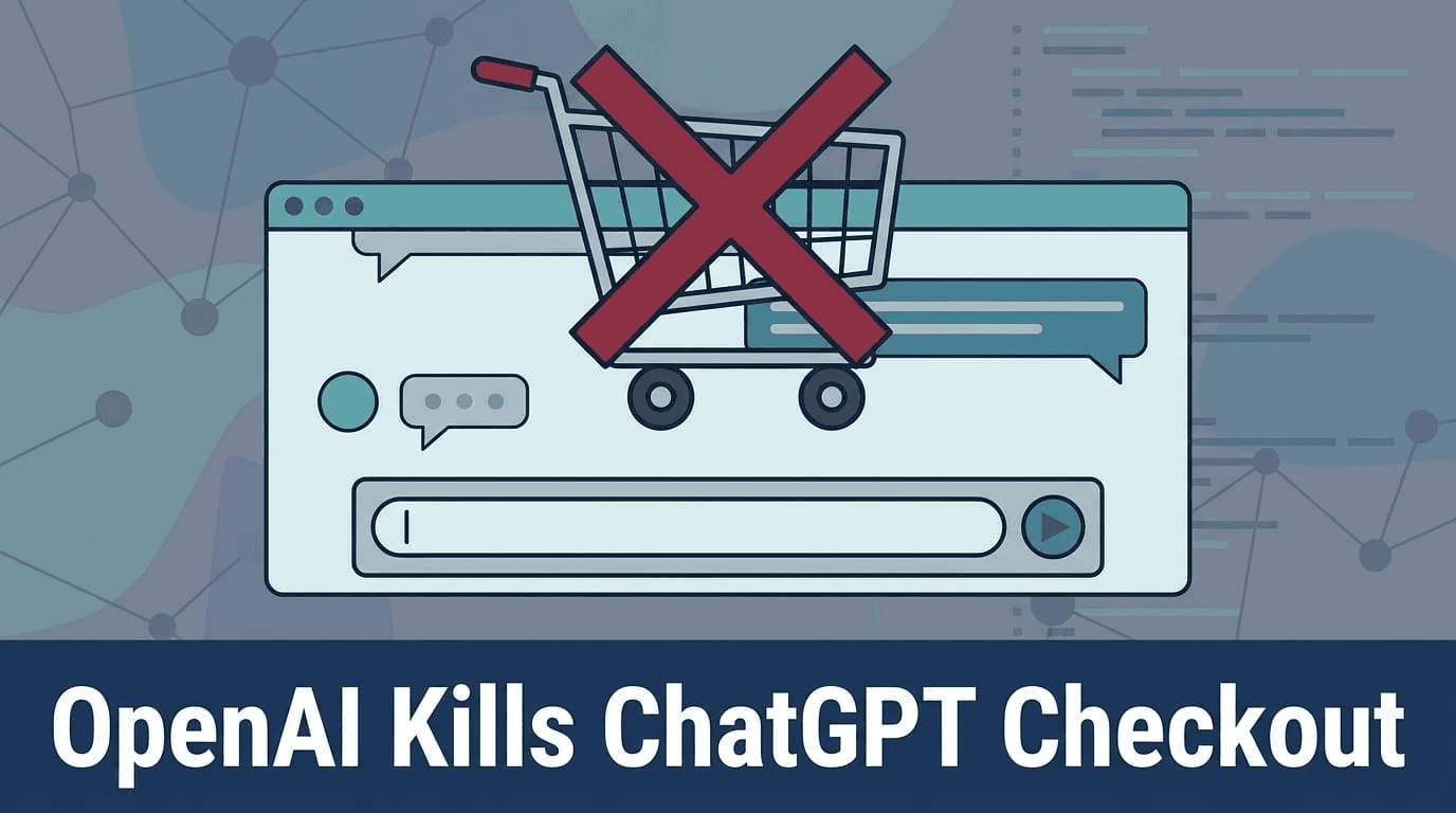 OpenAI Just Killed Native Checkout in ChatGPT. The Retailers Who Saw This Coming Are Already Ahead.