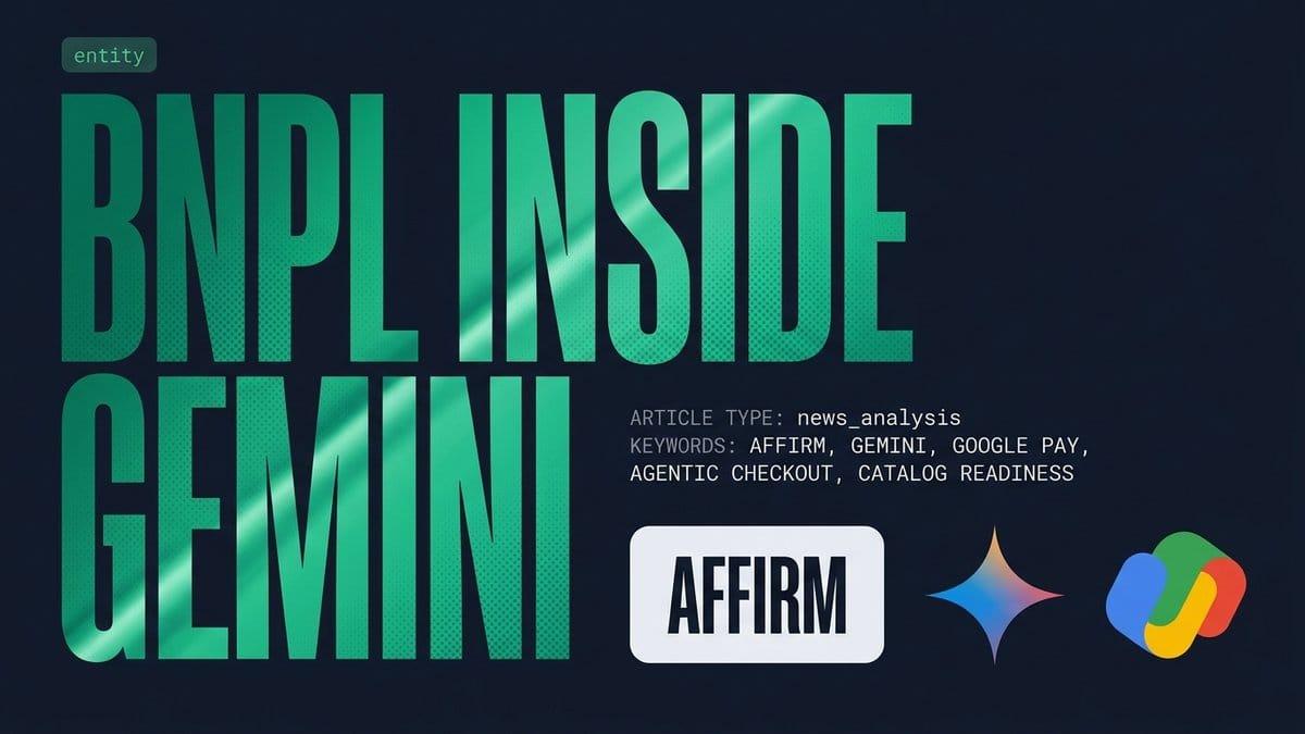 Affirm Just Brought BNPL Inside Gemini. Your Catalog Is the Last Gate.