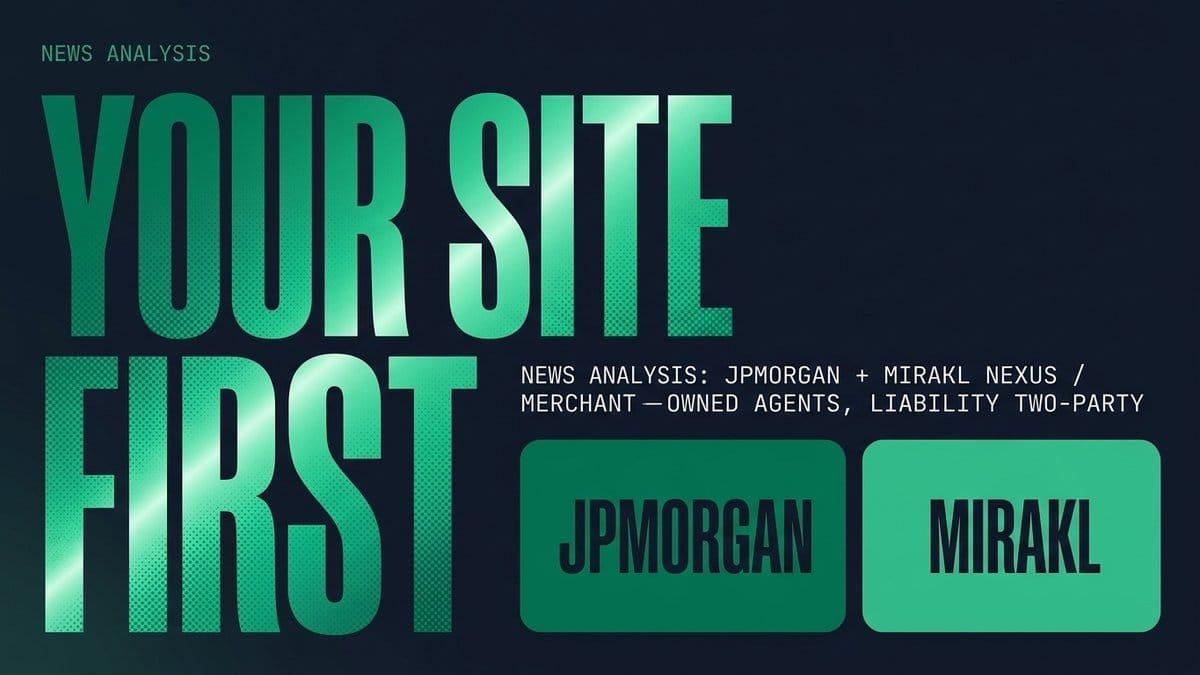 Bold emerald halftone YOUR SITE FIRST typography on slate canvas with JPMORGAN and MIRAKL pill tags, NEWS ANALYSIS corner label.