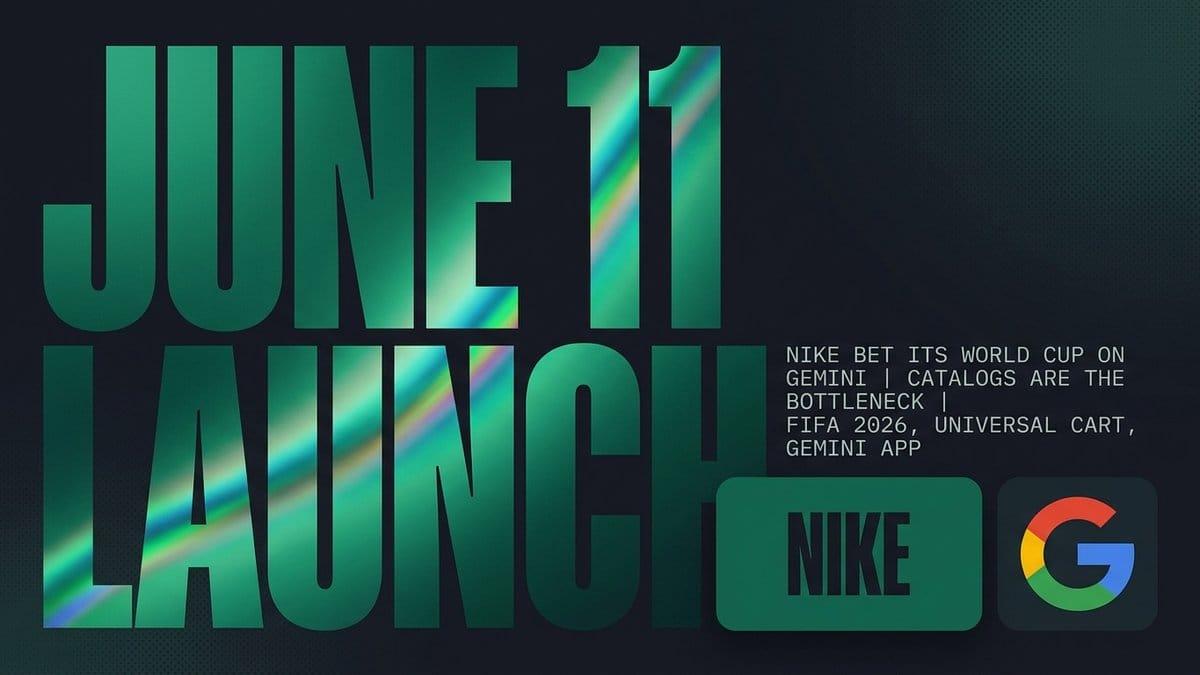 Bold emerald 'JUNE 11 LAUNCH' typographic hero on slate with Nike and Google G logos and FIFA 2026 Universal Cart context tags.
