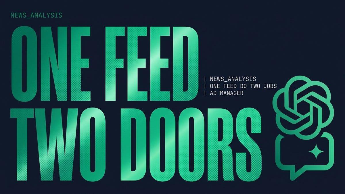 ChatGPT's Ad Manager Just Made One Feed Do Two Jobs