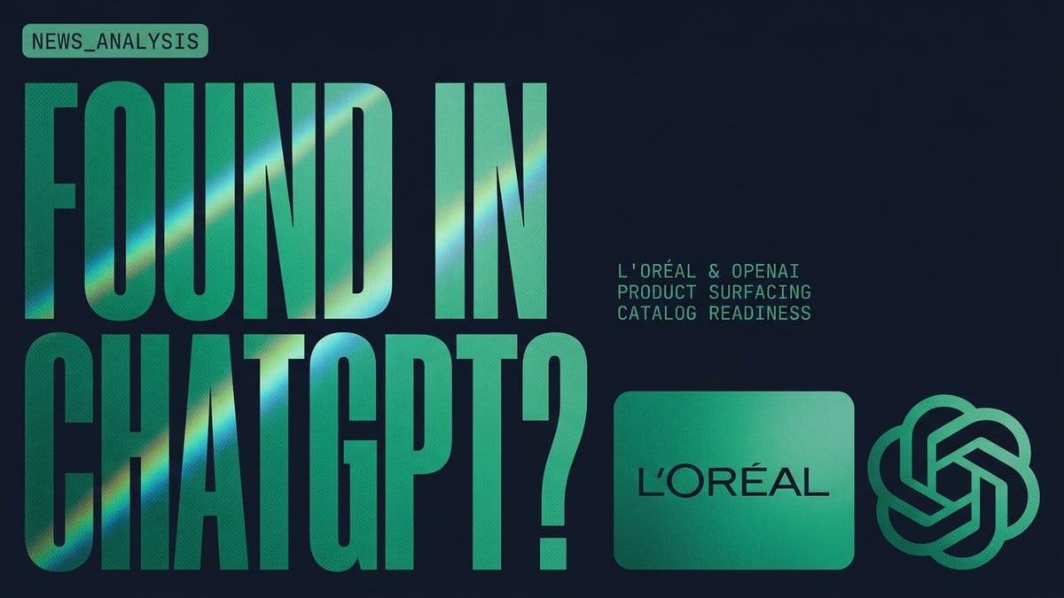 Giant green FOUND IN CHATGPT? typographic hero on dark navy with L'Oréal wordmark and OpenAI logo at right, no banner.